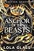 Anchor of the Beasts (Shifter Queen, #3)