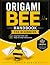 Origami Bee Handbook for Be...