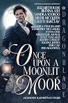 Once Upon A Moonlit Moor: A Historical Romance Anthology Book cover for Once Upon A Moonlit Moor: A Historical Romance Anthology