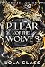 Pillar of the Wolves (Shifter Queen, #2)