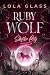 Ruby Wolf by Lola Glass Ruby Wolf by Lola Glass