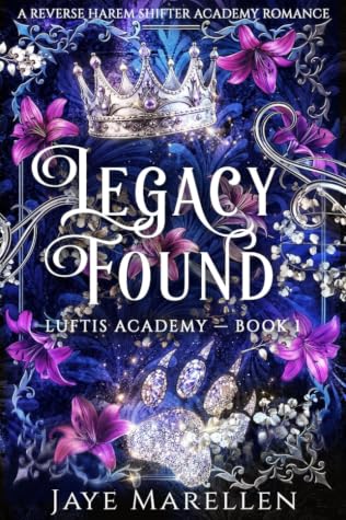 Legacy Found: A Reverse Harem Shifter Academy Romance (Luftis Academy Book 1)