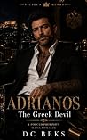 Adrianos, The Greek Devil: A Forced Proximity Mafia Romance (Vicious Kings Book 2)