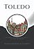 Toledo: An Historical And D...
