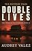 Double Lives: True Stories ...