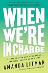 When We're in Charge by Amanda Litman When We're in Charge by Amanda Litman