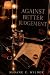 Against Better Judgement by Sloane C. Wilder