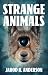 Strange Animals