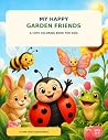 My Happy Garden Friends: A Cute Colouring Book for Kids
