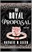The Royal Proposal (The Roy...