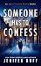 SOMEONE HAS TO CONFESS (Agent Victoria Heslin Series Book 11)