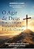 O Agir de Deus Nunca Foi po...