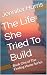 The Life She Tried To Build...