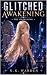The Awakening (Glitched Awa...