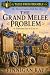 The Grand Melee Problem: So...