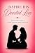 Inspire His Devoted Love