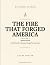 Discoveries From The Fire That Forged America Edition 1 by Lucas Foster