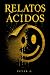 RELATOS ÁCIDOS