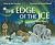 The Edge of the Ice: A Pola...