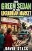 The Green Sedan At The Ukrainian Market by David Stack