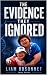 The Evidence They Ignored: ...