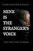 Mine is the Stranger's Voice