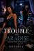Trouble in Paradise (Troubl...