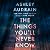 The Things You'll Never Kno...