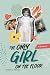 The Only Girl on the Floor by Chantel A Ferraro
