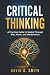 Critical Thinking: A Practi...