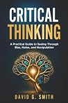 Critical Thinking by David G.   Smith
