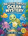 The Little Turtle's Ocean Mystery: Every Page is an Adventure