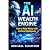 The AI Wealth Engine: How t...