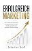 Erfolgreich Marketing: Wie ...