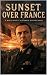 Sunset Over France by peachroad Sunset Over France by peachroad