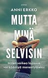 Mutta minä selvis...