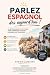 Parlez Espagnol dès aujourd'hui by Romain Lefebvre