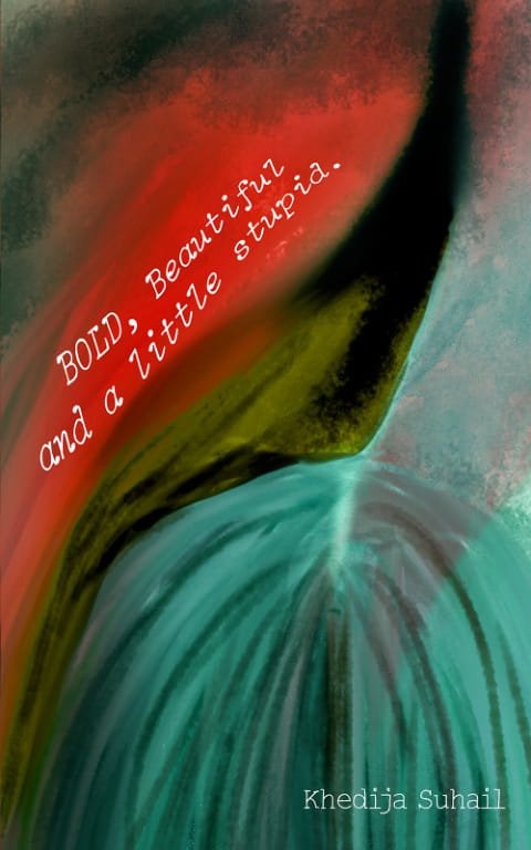 Bold, Beautiful and a Little Stupid