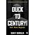 Duck to Century!: Turning Setbacks into Comebacks, One Decision at a Time