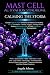 Mast Cell Activation Syndrome MCAS Calming the Storm by Angela Ashton Mast Cell Activation Syndrome MCAS Calming the Storm by Angela Ashton