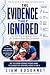 The Evidence They Ignored: ...