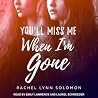 You'll Miss Me Wh...