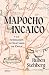 Mapocho incaico. Y la fundación de Santiago de Chile