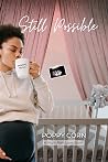 Still Possible: A High-Risk Love Story (The Still Series Book 2)