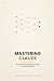 Mastering Claude: The Ultim...