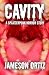 Cavity: A SPLATTERPUNK HORROR STORY