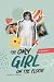 The Only Girl on the Floor:...