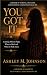 You Got It by Ashley Johnson