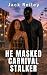 Her Masked Carnival Stalker...