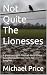 Not Quite The Lionesses: A ...